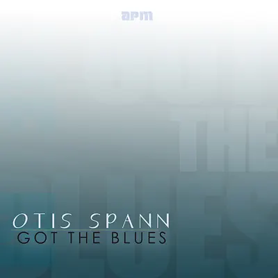 Got the Blues - Otis Spann