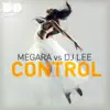 Stream & download Control (Megara vs. DJ Lee) - Single