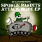 Attack Mode (RealTalk Remix) - Sponge Bandits lyrics