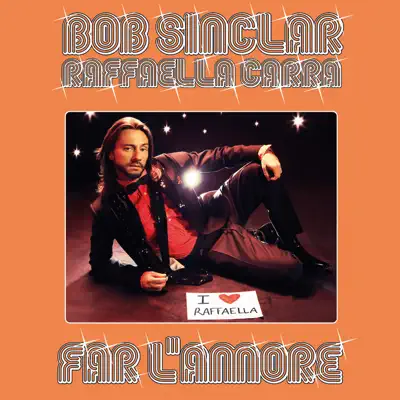 Far l'Amore (feat. Raffaella Carrà) - Bob Sinclar