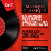 Bach: Oratorio de Paques, BWV 249 & Cantate pour le temps de l'Epiphanie, BWV 200 (Mono Version) artwork