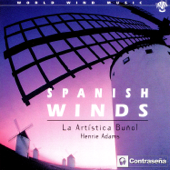 Spanish Winds - Banda Sinfónica "La Artística" Buñol & Henrie Adams