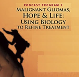 CMEcorner2go: Malignant Gliomas, Hope &Life: Using Biology to Refine Treatment: Podcast Program 3 and 4 cover