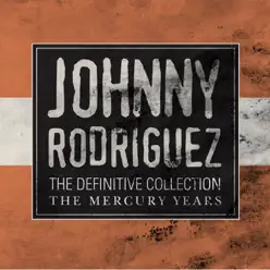 The Definitive Collection: The Mercury Years - Johnny Rodriguez