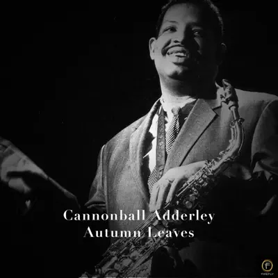 Cannonball Adderley, Autumn Leaves - Cannonball Adderley