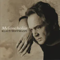 Melancholia - Klaus Hoffmann