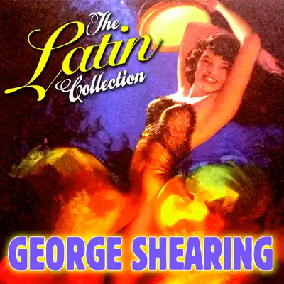The Latin Collection - George Shearing The Latin Collection - George Shearing