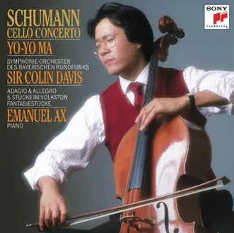 Schumann: Cello Concerto, Adagio & Allegro, Fantasiestücke by Yo-Yo Ma, Sir Colin Davis, Bavarian Radio Symphony Orchestra & Emanuel Ax album reviews, ratings, credits