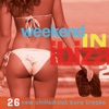 Weekend In Ibiza 2 (26 New Chilled Out Euro Tracks)