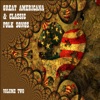 Great Americana & Classic Folk Songs, Volume Two