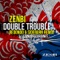 Double Trouble (Redondo & Sideburn Remix) - Zenbi lyrics
