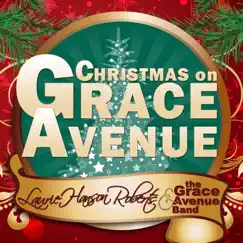 Christmas On Grace Avenue by Laurie Hanson Roberts & The Grace Avenue Band album reviews, ratings, credits
