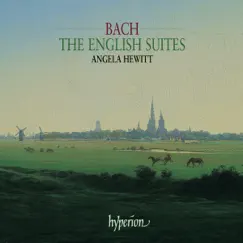 Bach: The English Suites by Angela Hewitt album reviews, ratings, credits