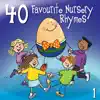 40 Favourite Nursery Rhymes & Songs - Volume 1 album lyrics, reviews, download