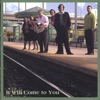 It Will Come to You artwork