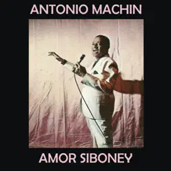 Amor Siboney - Antonio Machín