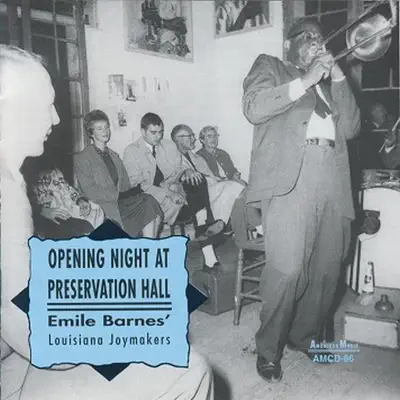 Emile Barnes' Louisiana Joymakers: Opening Night at Preservation Hall - Emile Barnes Emile Barnes' Louisiana Joymakers: Opening Night at Preservation Hall - Emile Barnes