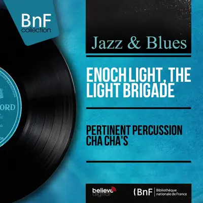 Pertinent Percussion Cha Cha's (Stereo Version) - Enoch Light Pertinent Percussion Cha Cha's (Stereo Version) - Enoch Light