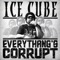 Everythang's Corrupt - Ice Cube lyrics