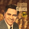 Lucho Gatica: 30 Hits