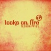 Looks On Fire - EP