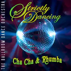 Strictly Dancing Cha Cha's & Rhumbas - The Ballroom Band Strictly Dancing Cha Cha's & Rhumbas - The Ballroom Band