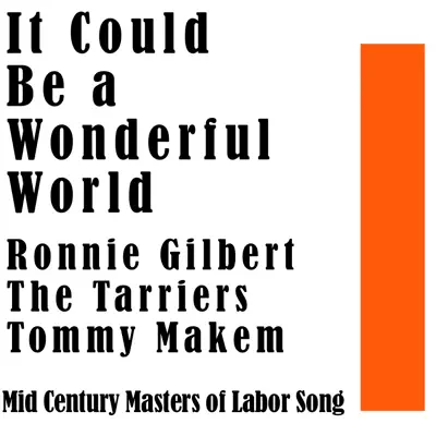 It Could Be a Wonderful World: Mid Century Masters of Labor Song - Tommy Makem