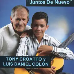 Juntos de Nuevo - Tony Croatto Juntos de Nuevo - Tony Croatto