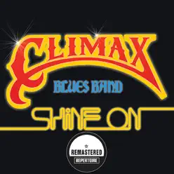 Shine On (Remastered) - Climax Blues Band Shine On (Remastered) - Climax Blues Band