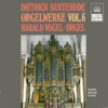 Buxtehude: Orgelwerke, Vol. 6