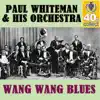 Wang Wang Blues (Remastered) - Single album lyrics, reviews, download