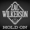 Hold On - Zac Wilkerson lyrics