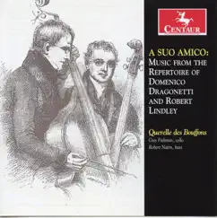 A Suo Amico: Music from the repertoire of Domenico Dragonetti and Robert Lindley by Querelle des Bouffons, Sarah Freiberg & Daniel Stepner album reviews, ratings, credits