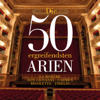 Die 50 ergreifensten Arien - La Boheme - Don Giovanni- Carmen - Rigoletto - Fidelio - Verschiedene Interpreten