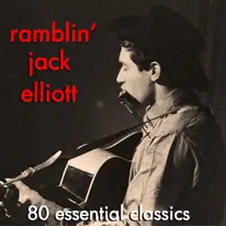 80 Essential Classics: Very Best Of - Ramblin' Jack Elliott 80 Essential Classics: Very Best Of - Ramblin' Jack Elliott