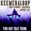 You Got That Thing You Got That Thing (feat. Jeffrey Jey)