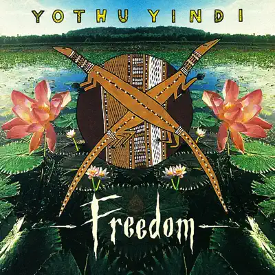 Freedom - Yothu Yindi Freedom - Yothu Yindi