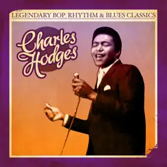 Legendary Bop, Rhythm & Blues Classics by Charles Hodges album reviews, ratings, credits
