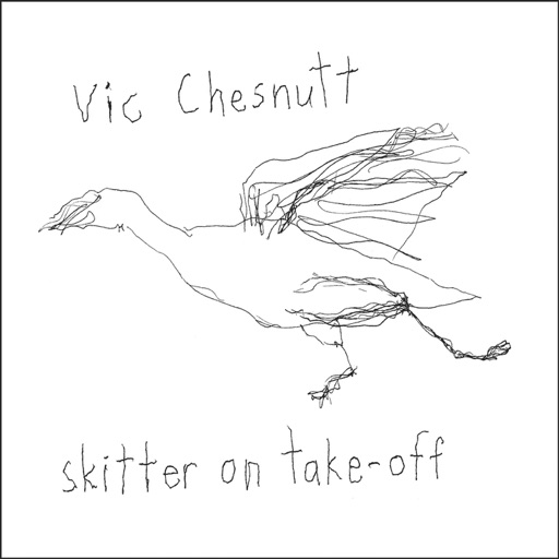 Vic Chesnutt - Skitter On Take-Off