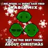 You're the Best Thing About Christmas (Radio Mix) [Mr Weebl vs. Right Said Fred] - Single album lyrics, reviews, download