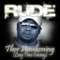 Trust Me (feat. G-Money & D.WiL) - Rude lyrics