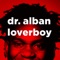 Loverboy (Radio Edit) - Dr. Alban lyrics
