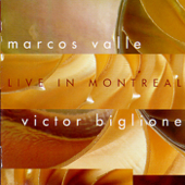 Live in Montreal - MARCOS VALLE & Victor Biglione
