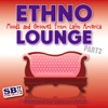 Ethno Lounge ..... From Latin America - Part 2