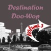 Destination Doo Wop Volume 3