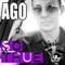 So True (Highpass Radio Edit) - Ago lyrics