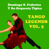 Tango Legends, Vol. 5 - Domingo S. Federico y su Orquesta Típica