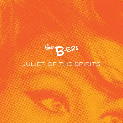 Juliet of the Spirits (Remixes) - EP - The B-52's