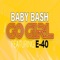Go Girl - Baby Bash & E-40 lyrics