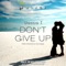 Don't Give Up (Erik Iker & Ikerya Project Remix) - Decca T lyrics
